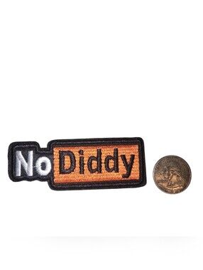 No Diddy Embroidered Iron On Patch Funny